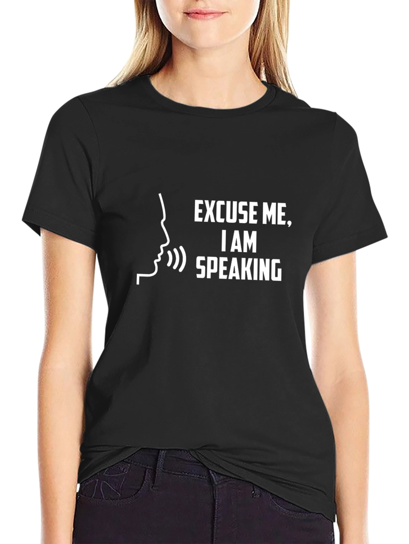 Excuse Me I Am Speaking - Funny T-Shirt