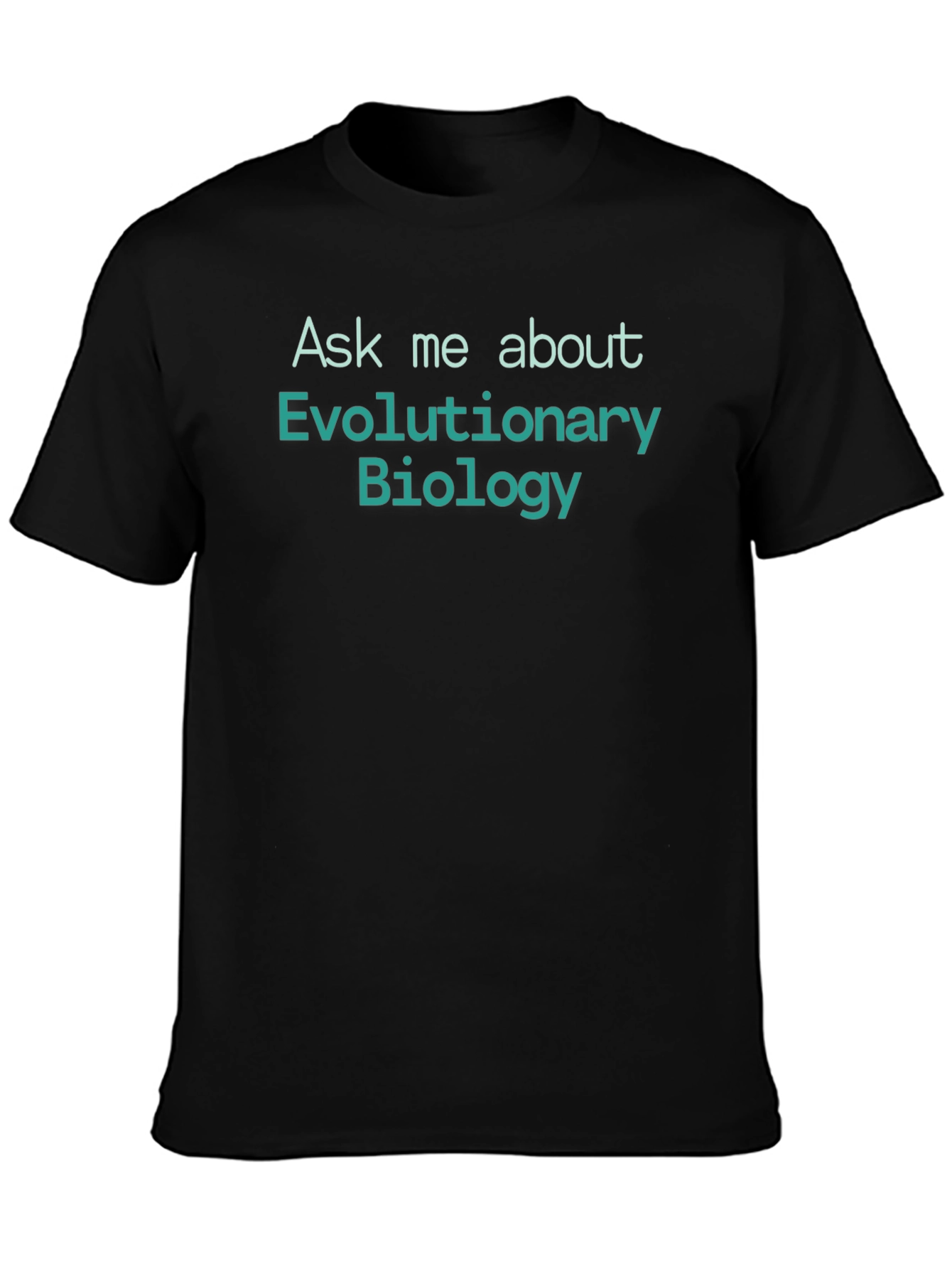 Evolutionary Biology T-Shirt - Ask Me About Science!