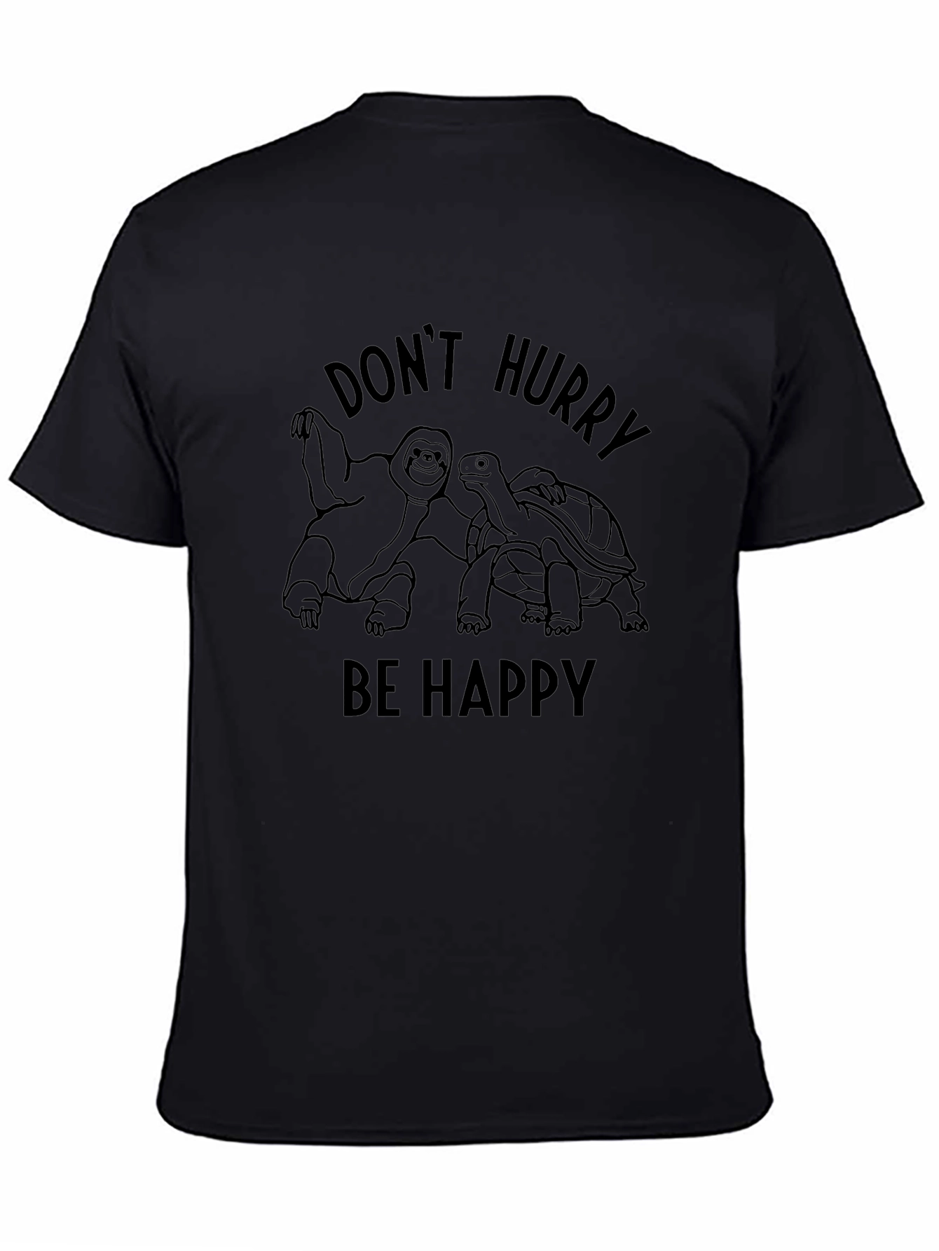 Dont Hurry Be Happy T-Shirt