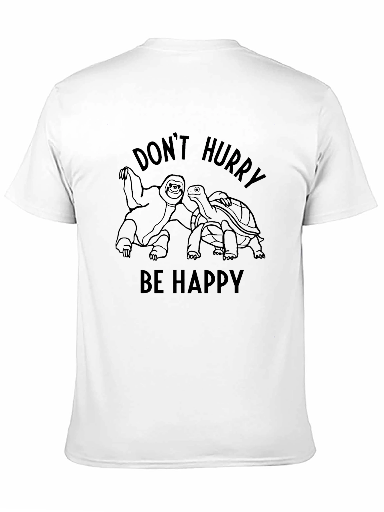 Dont Hurry Be Happy T-Shirt