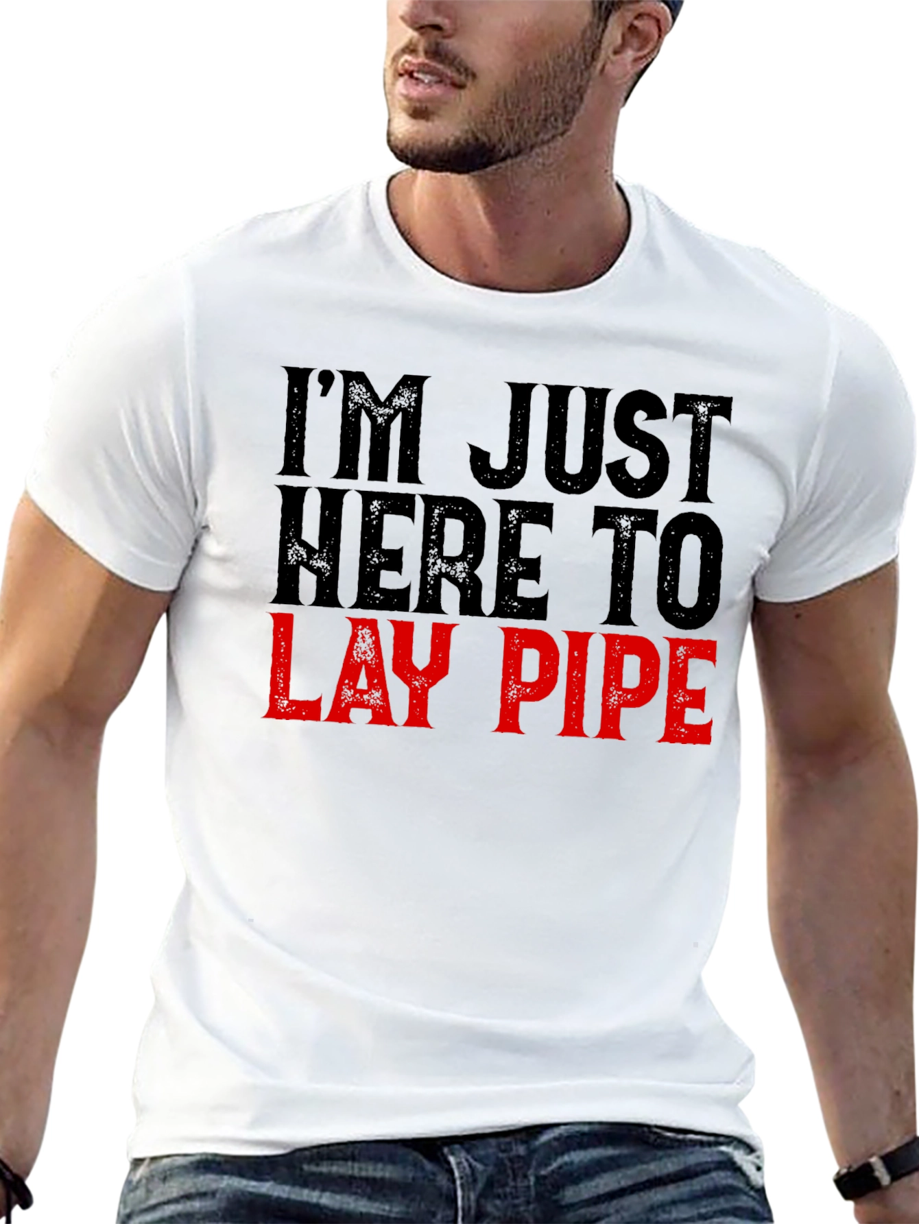 Im Just Here to Lay Pipe Funny Graphic T-Shirt