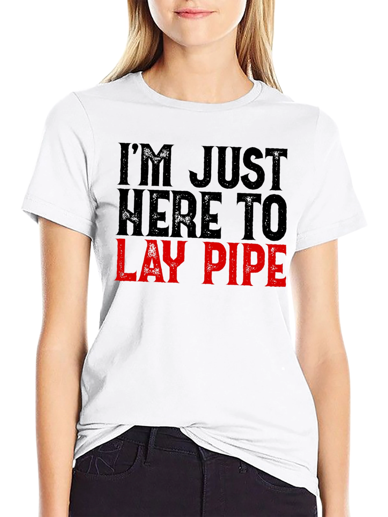 Im Just Here to Lay Pipe Funny Graphic T-Shirt