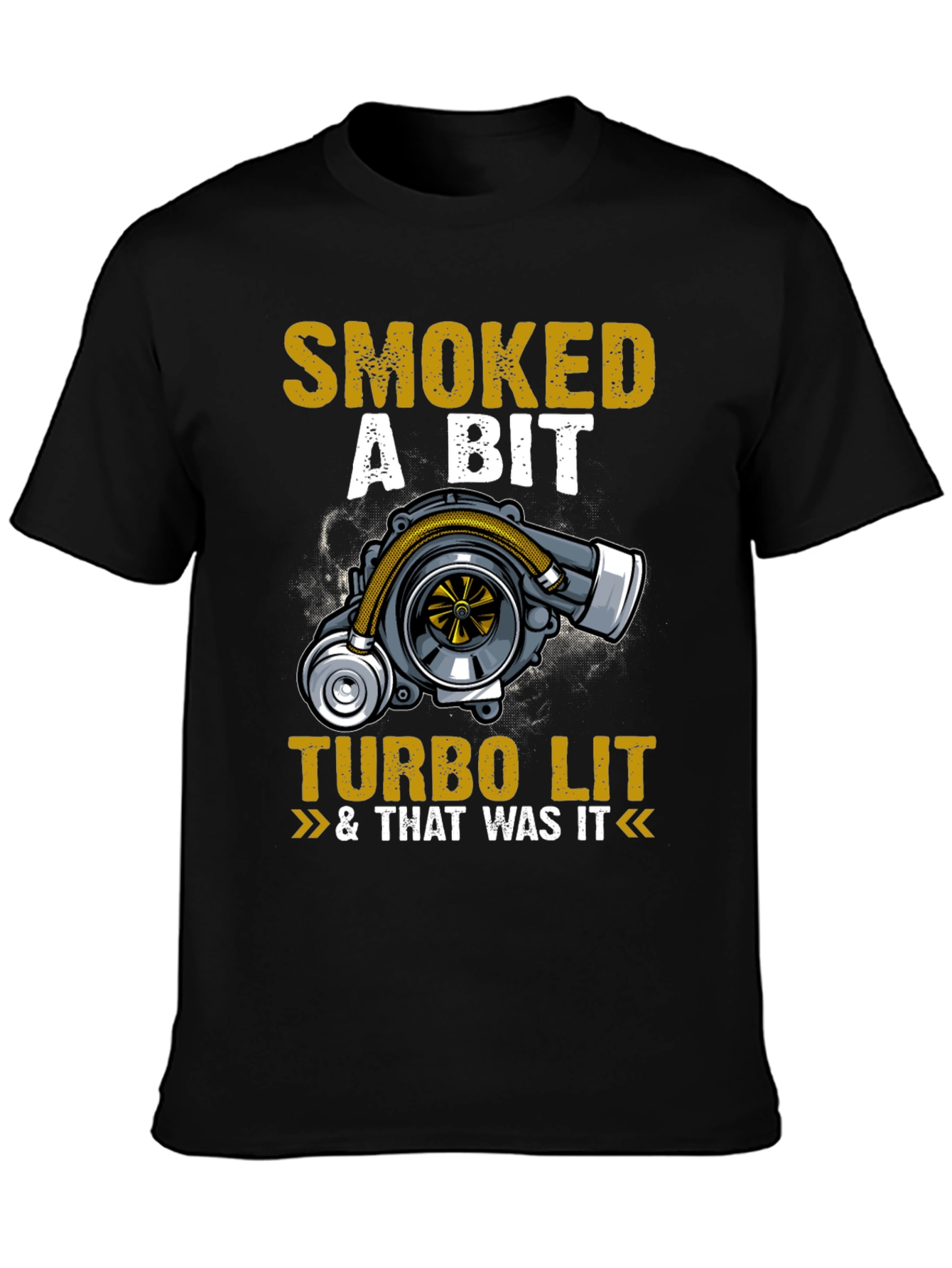 Smoked A Bit Turbo Lit Graphic T-Shirt