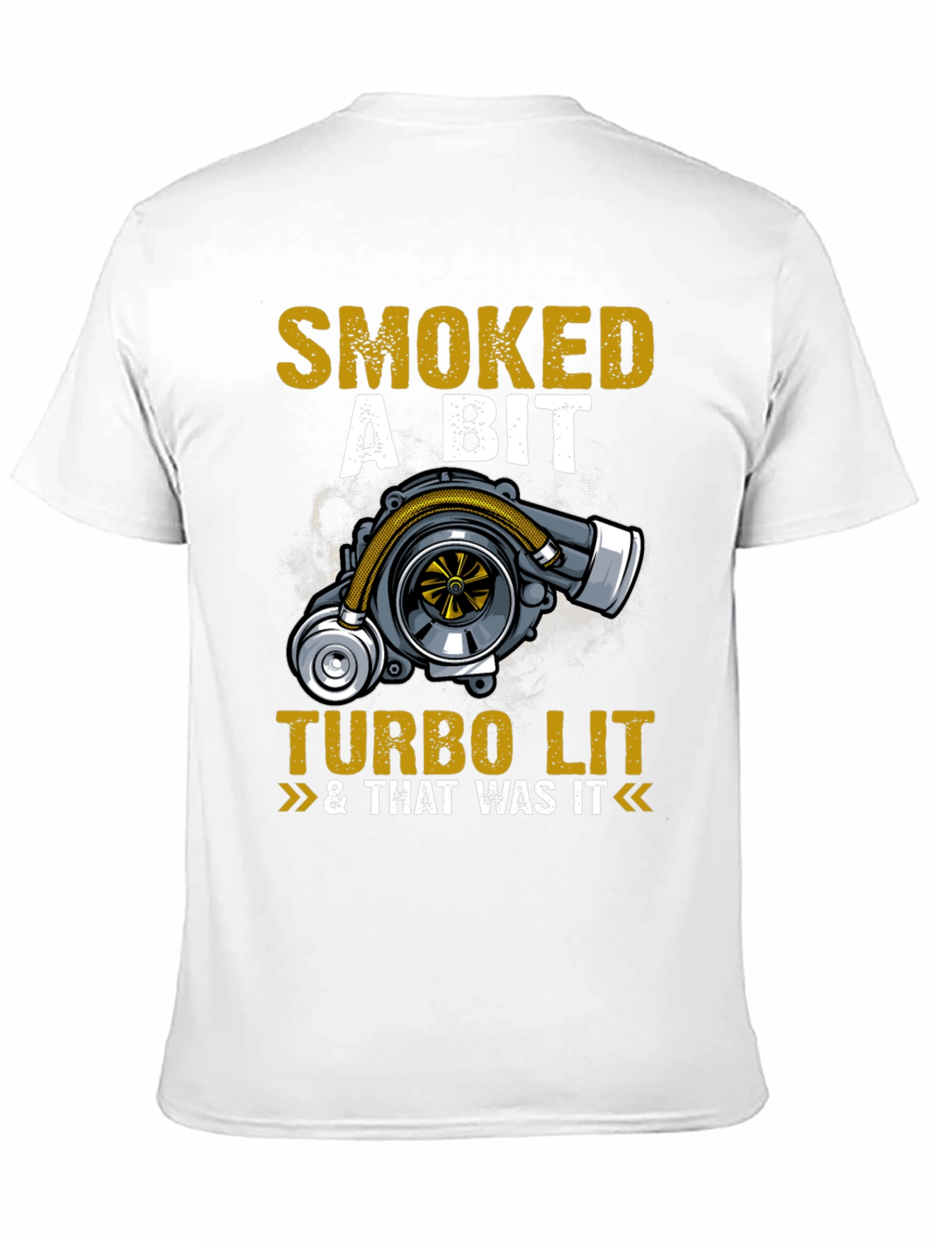 Smoked A Bit Turbo Lit Graphic T-Shirt