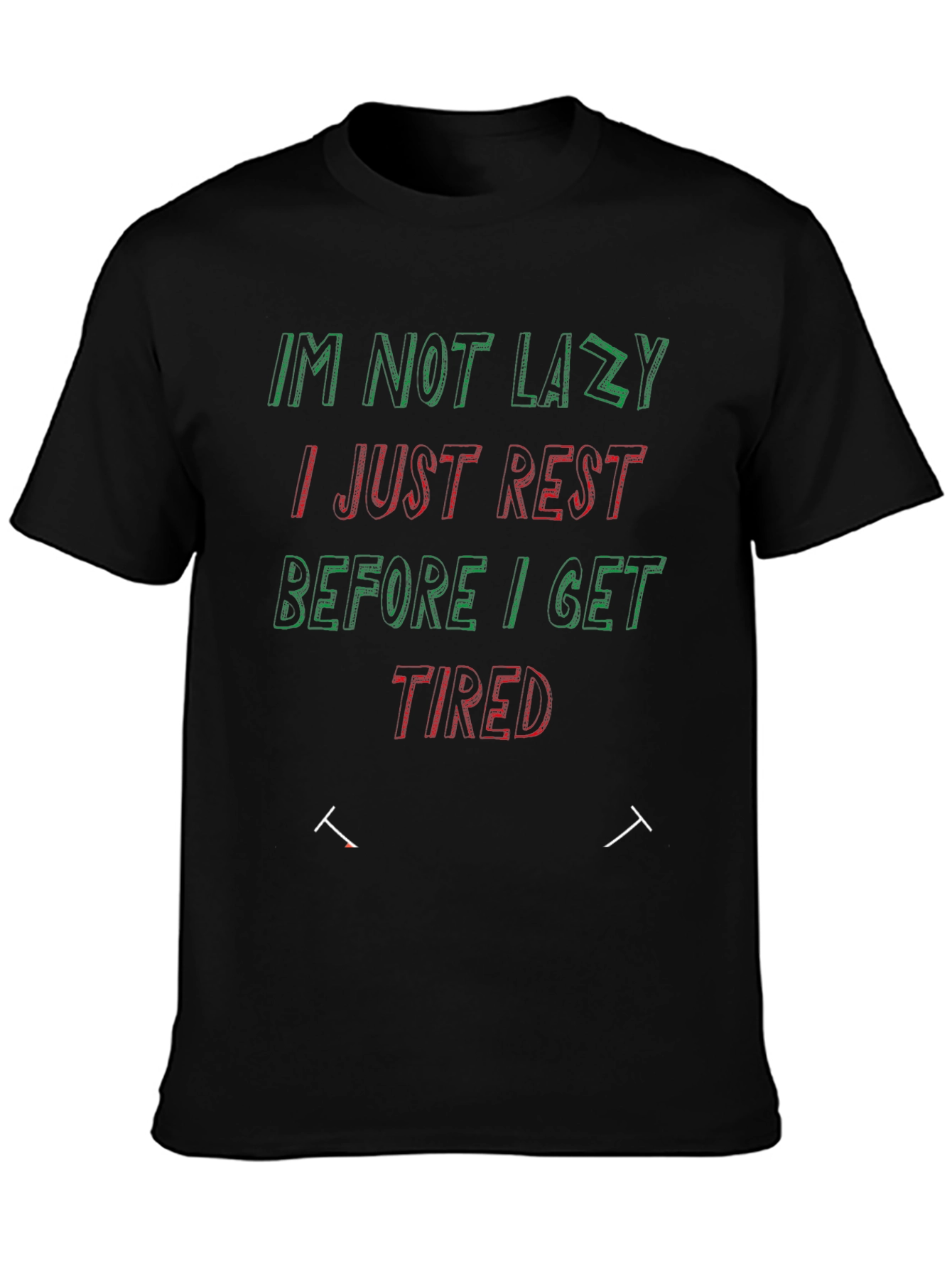 Funny Not Lazy Slogan T-Shirt