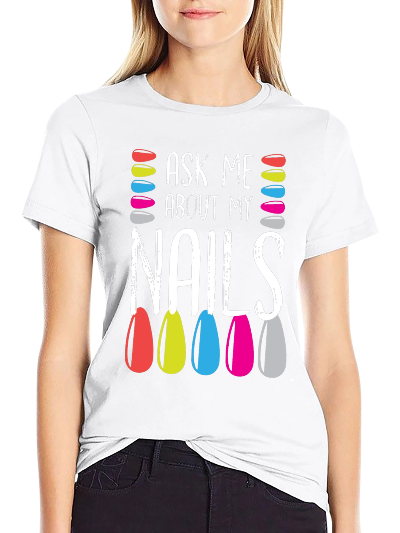 Ask Me About My Nails T-Shirt - Manicure Lover