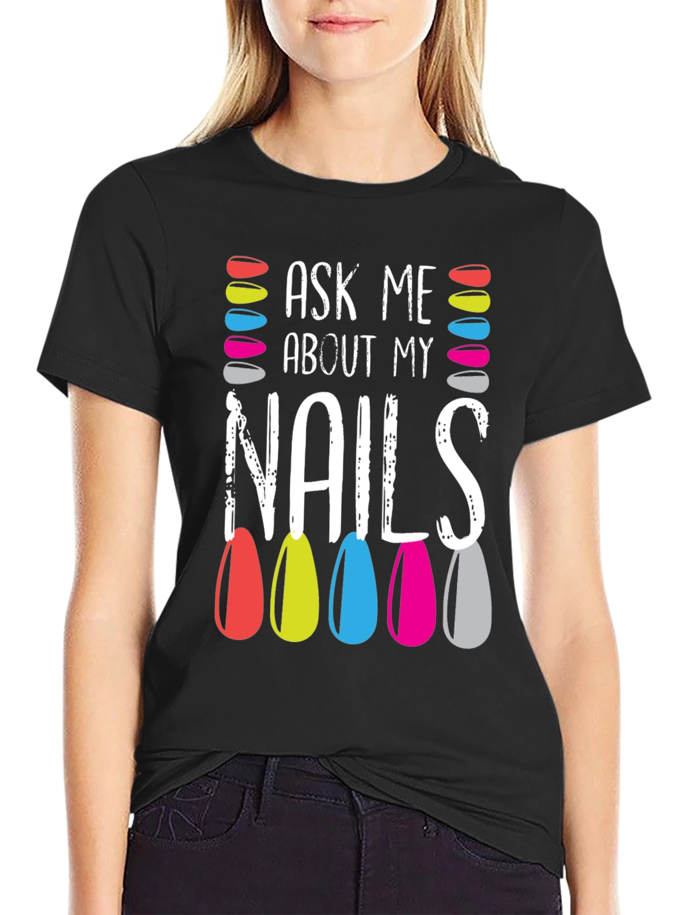 Ask Me About My Nails T-Shirt - Manicure Lover
