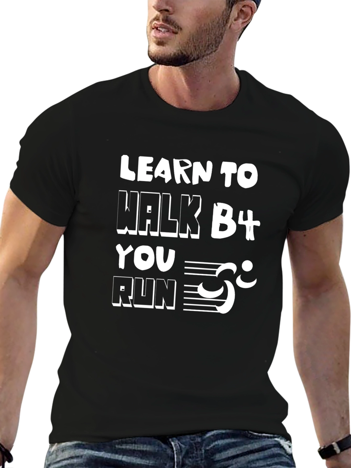 Learn to Walk Before You Run Graphic Tee