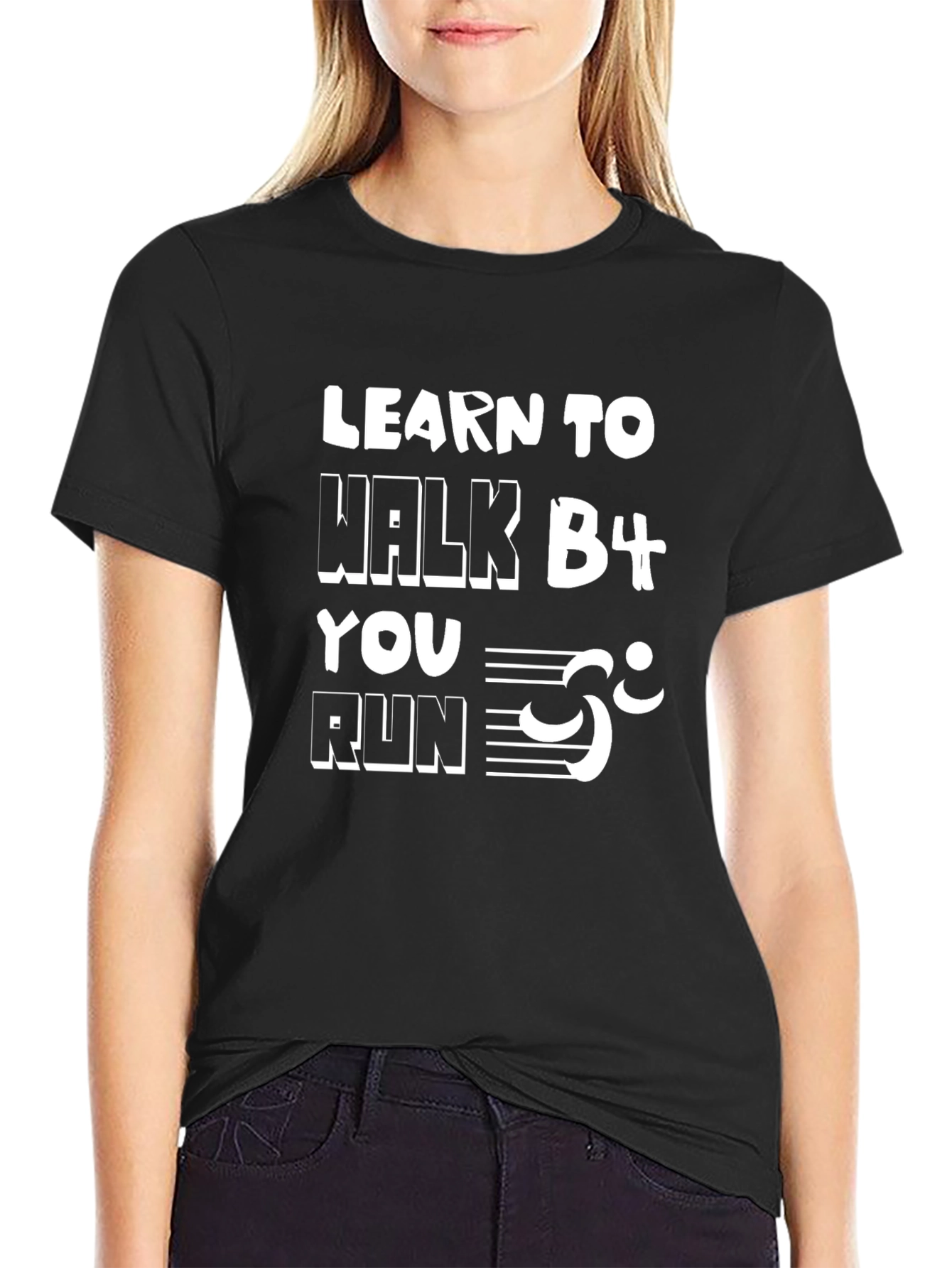 Learn to Walk Before You Run Graphic Tee