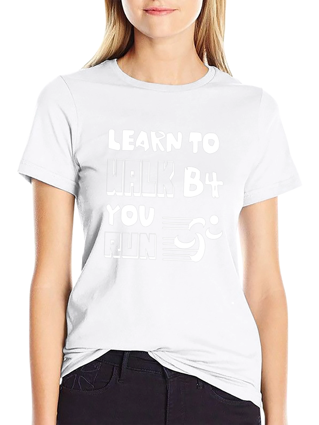 Learn to Walk Before You Run Graphic Tee