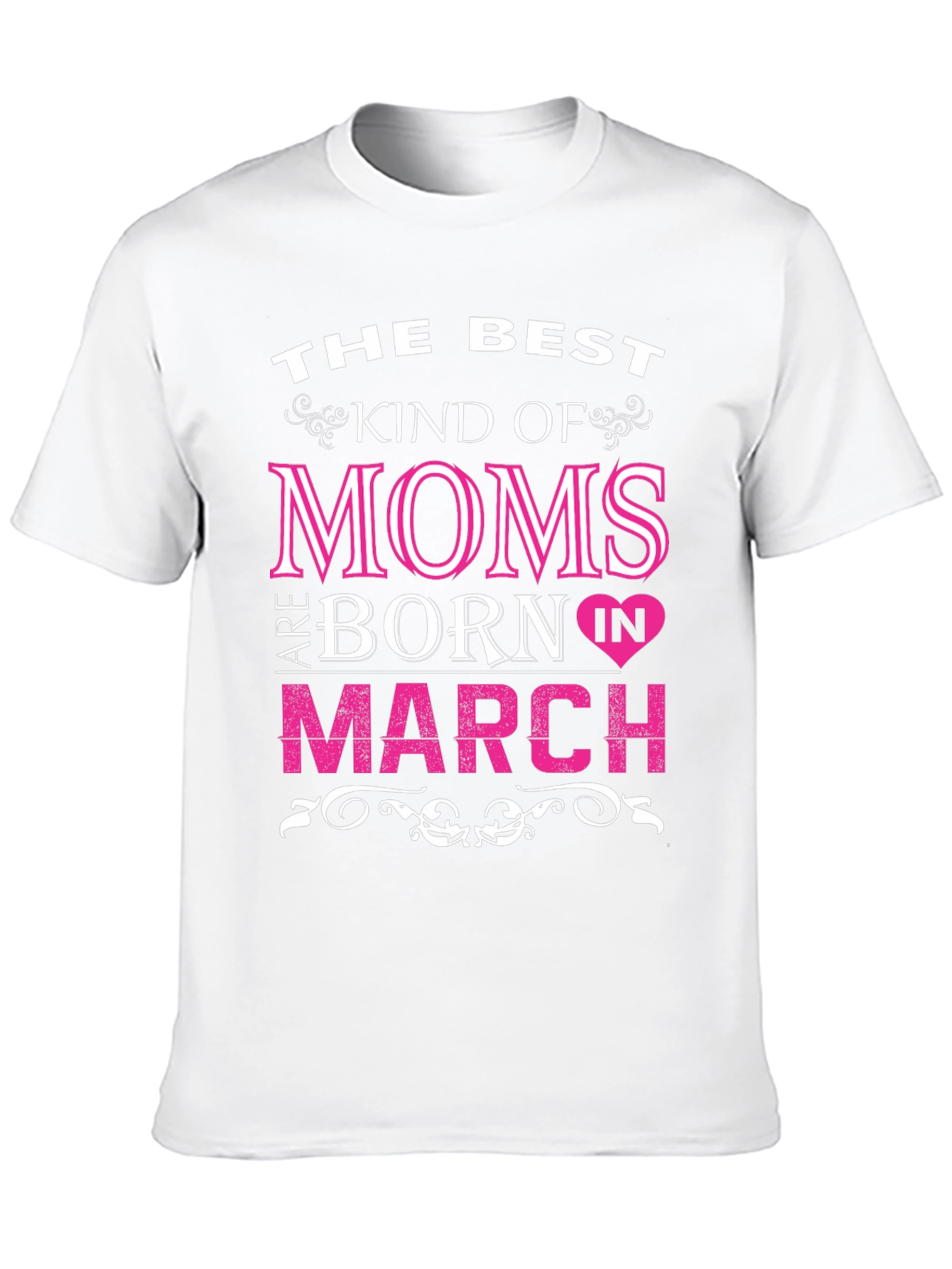 Best Moms Born in March T-Shirt