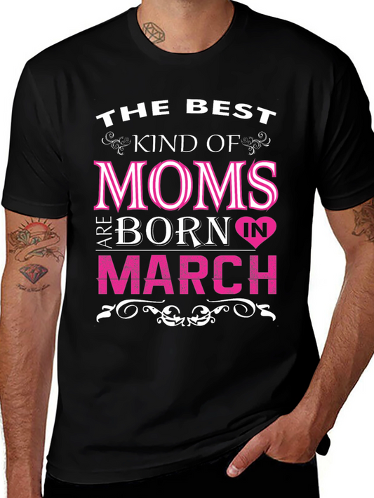Best Moms Born in March T-Shirt