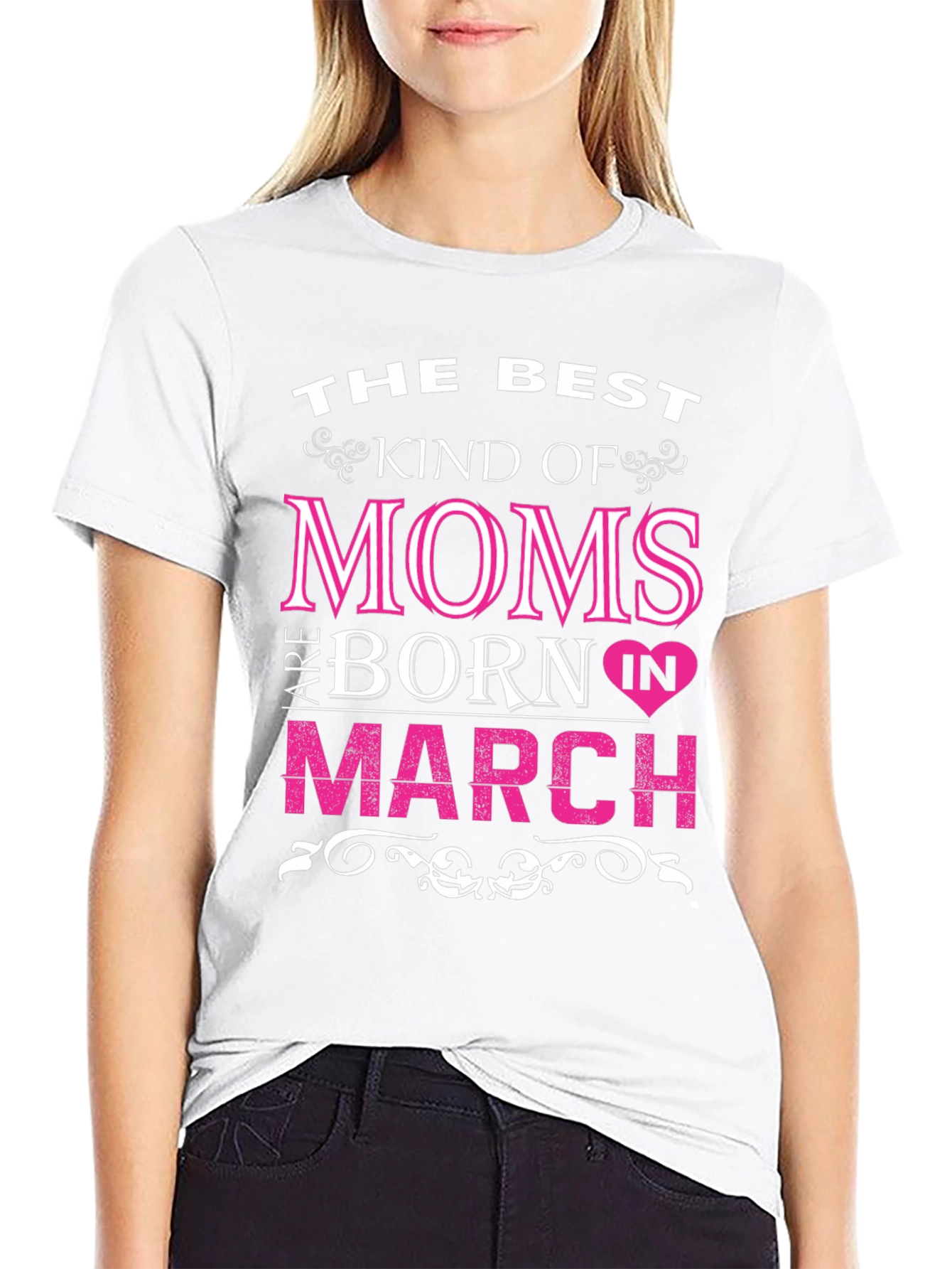 Best Moms Born in March T-Shirt