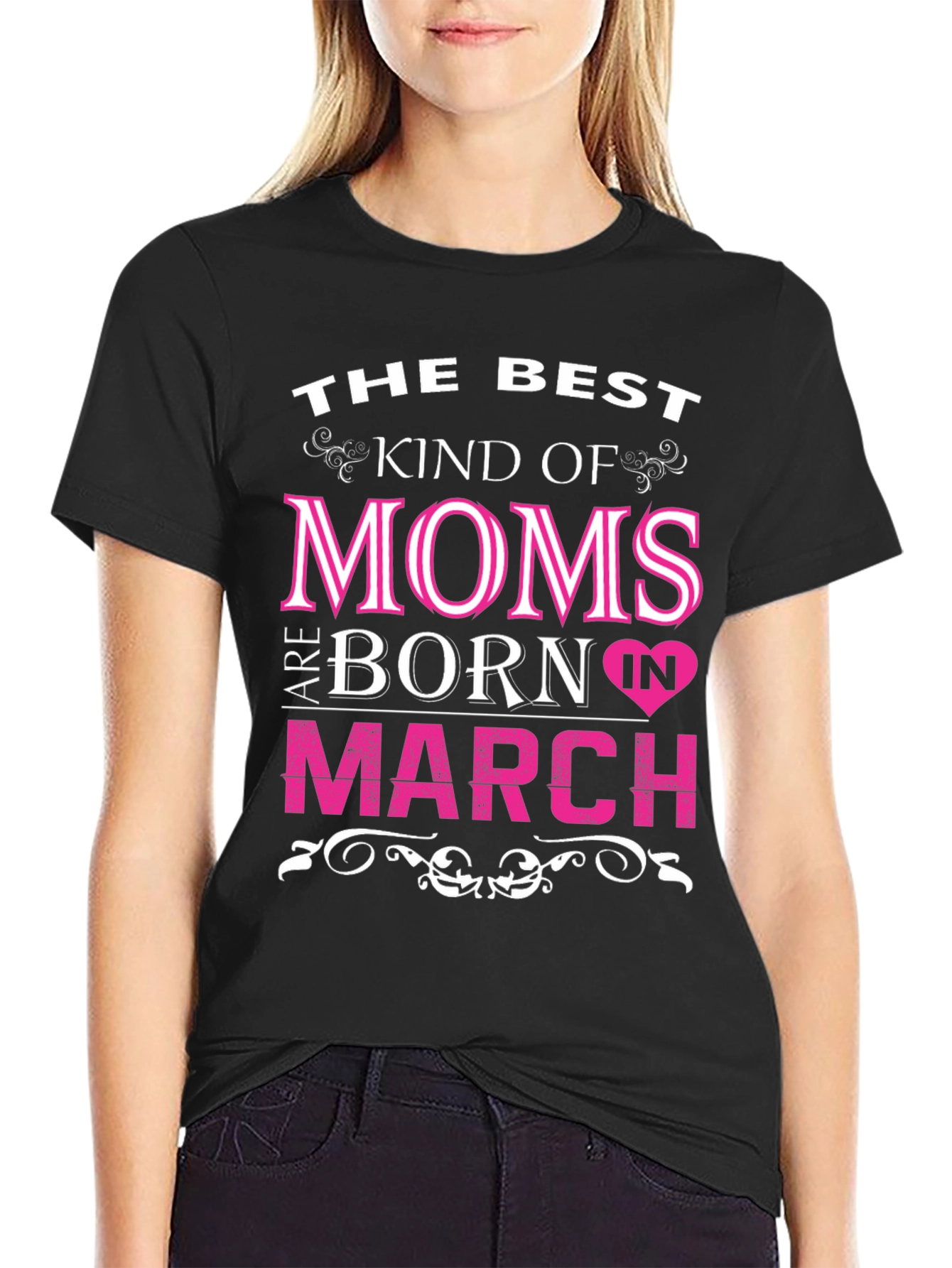 Best Moms Born in March T-Shirt