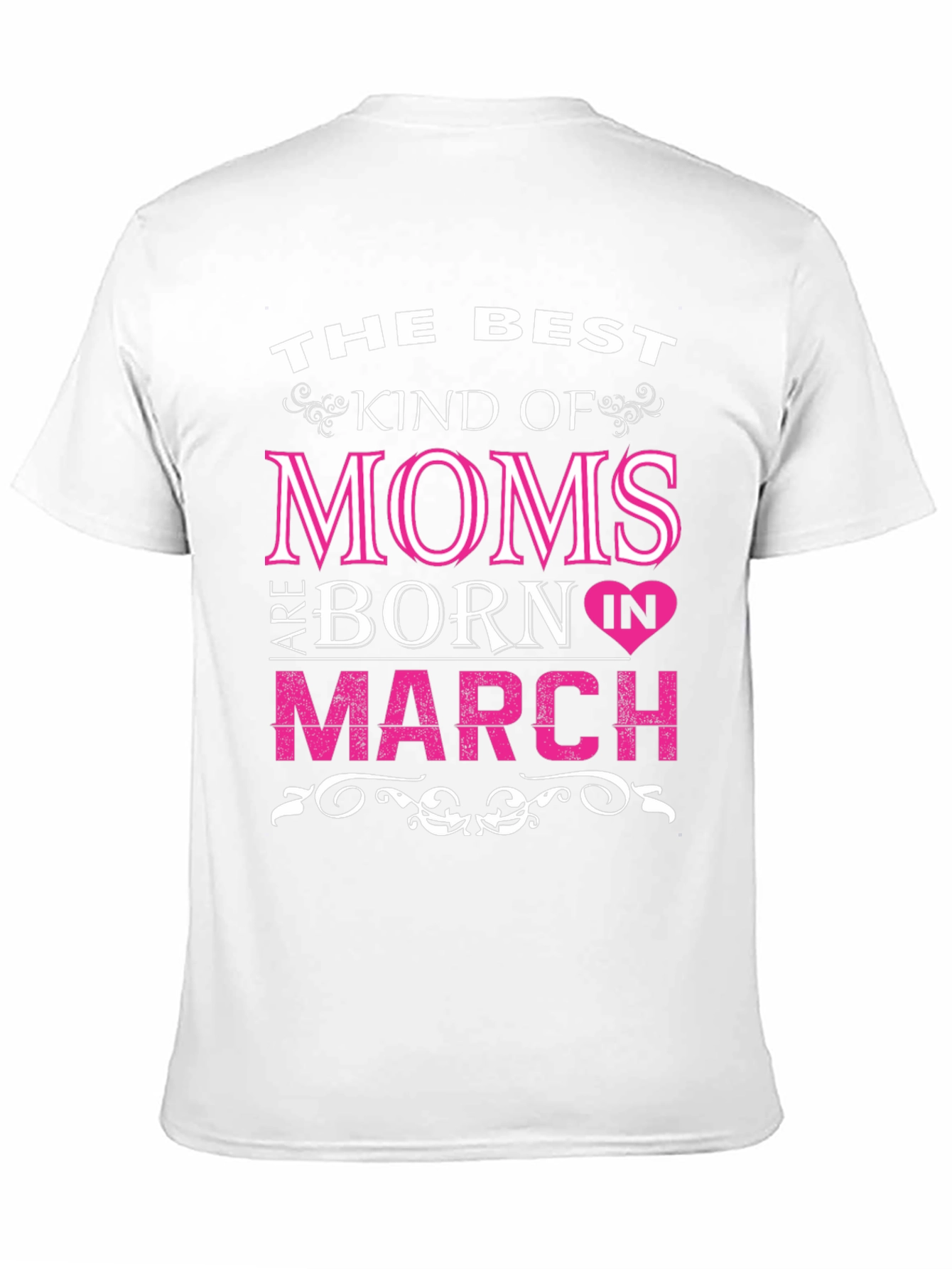 Best Moms Born in March T-Shirt