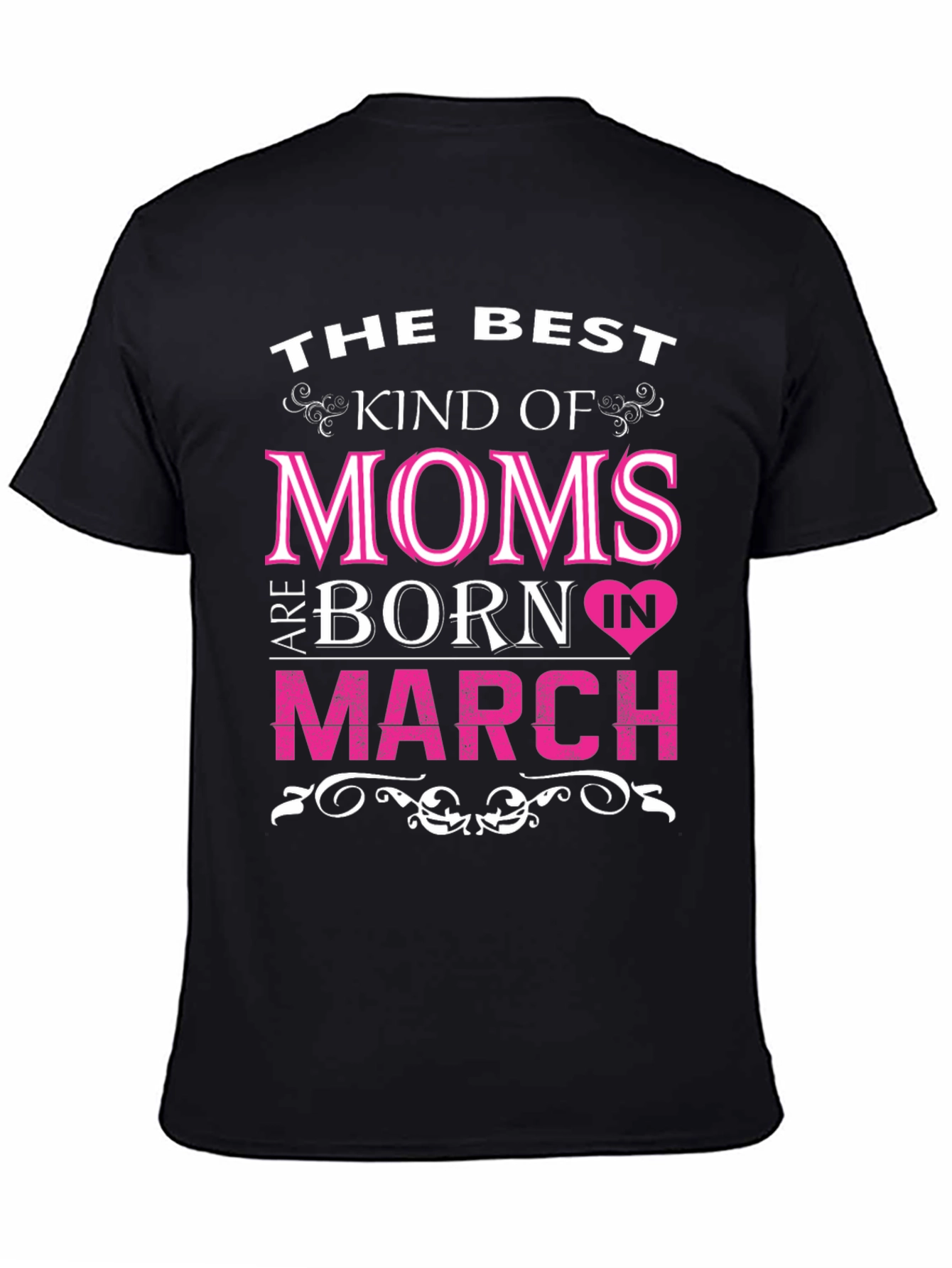 Best Moms Born in March T-Shirt