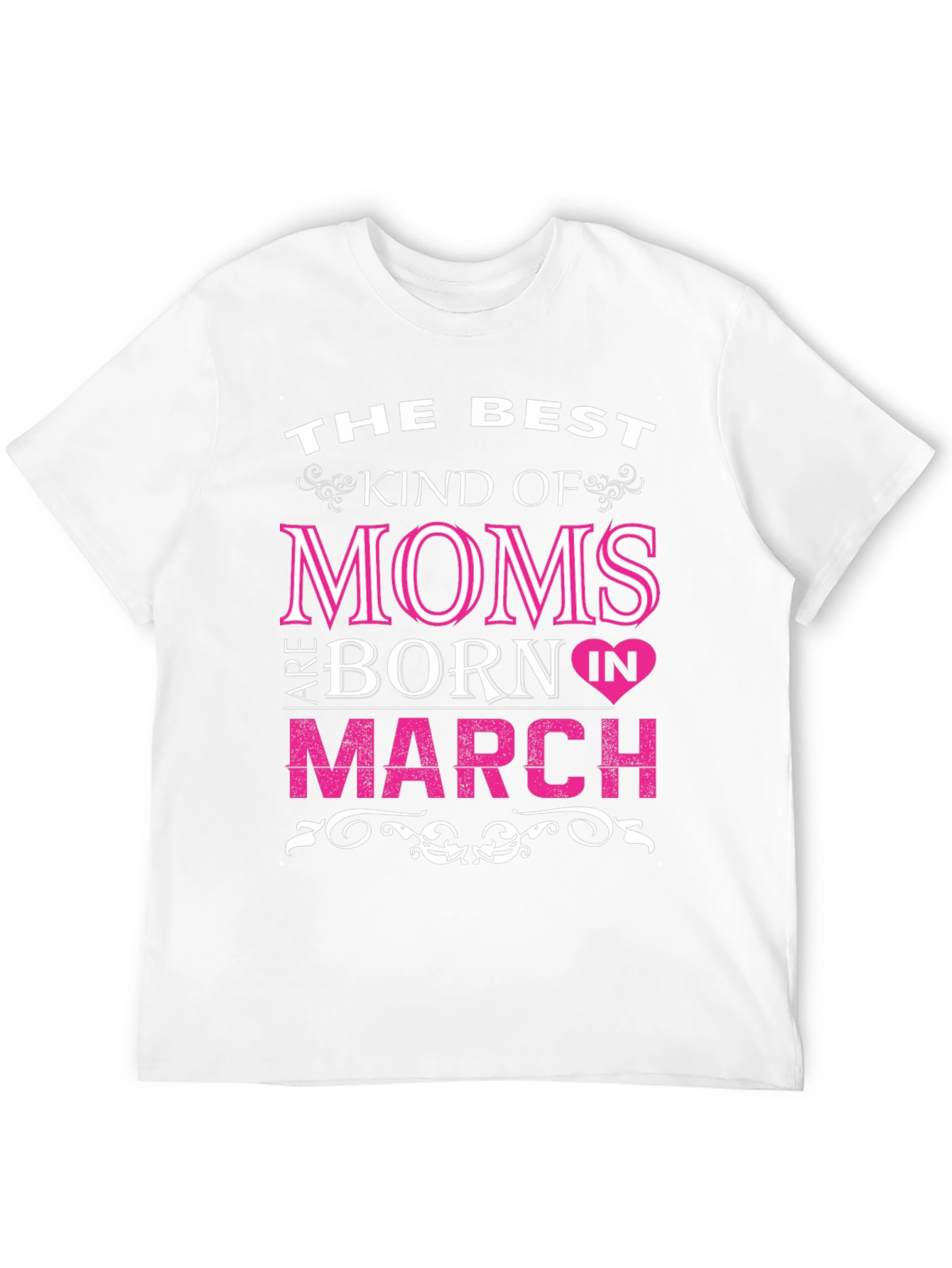 Best Moms Born in March T-Shirt