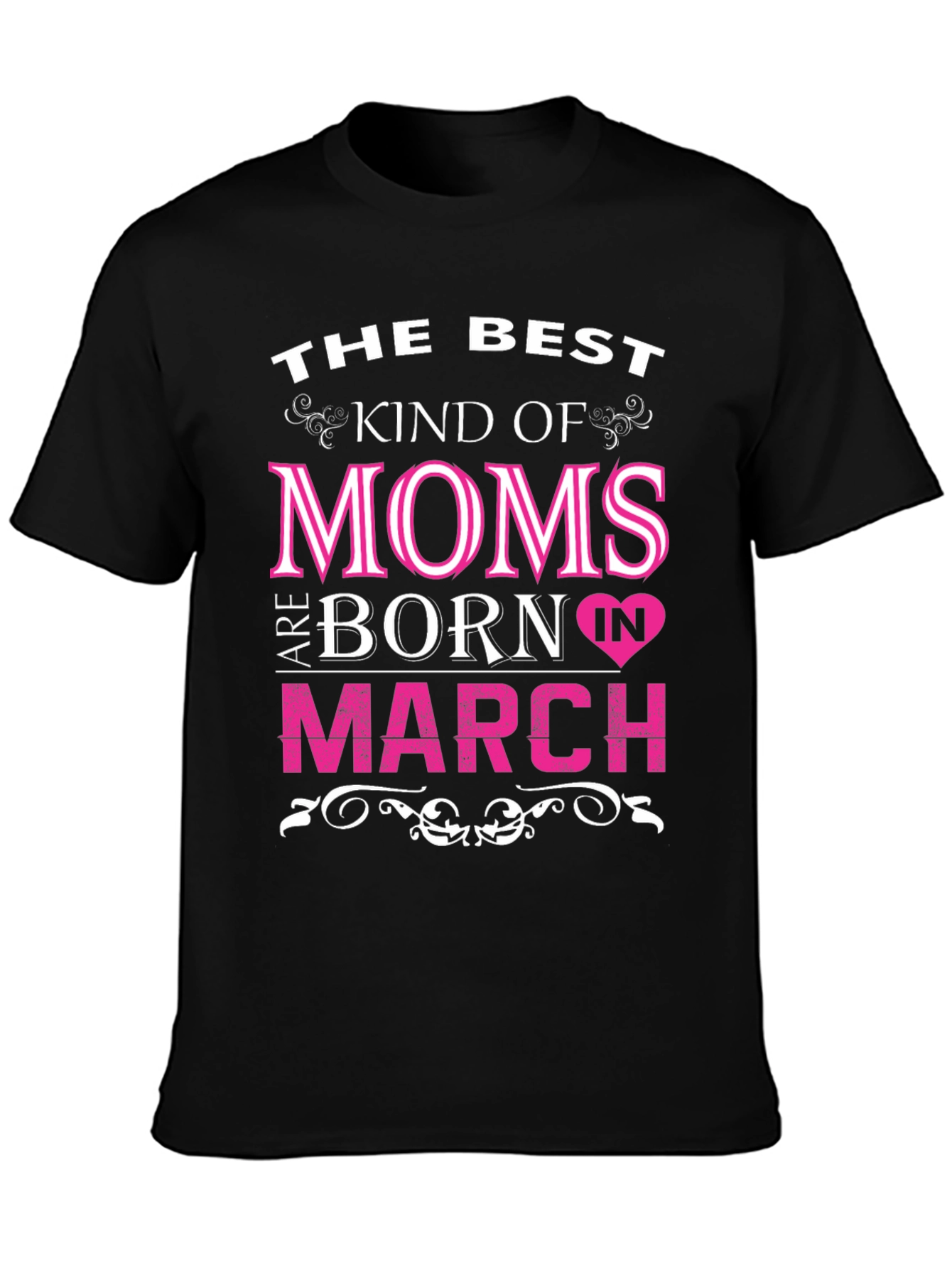 Best Moms Born in March T-Shirt