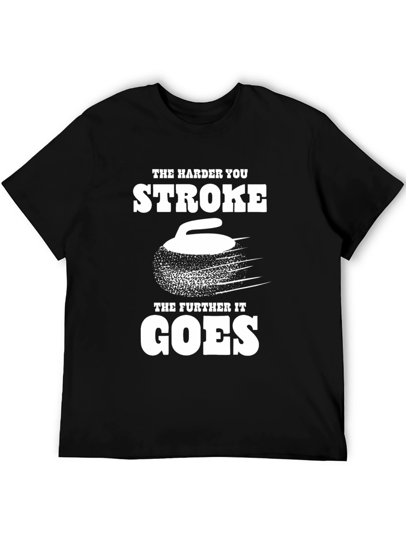 The Harder You Stroke T-Shirt - Funny Curling Tee
