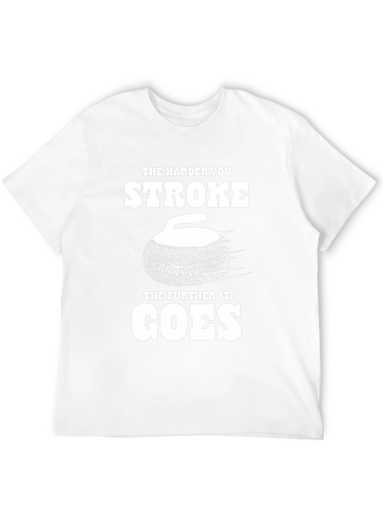 The Harder You Stroke T-Shirt - Funny Curling Tee
