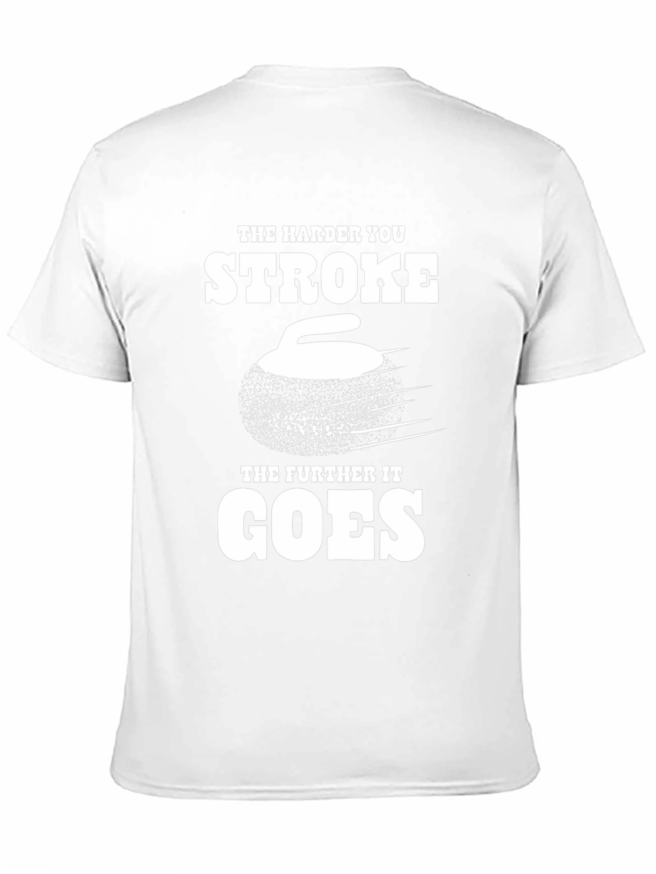 The Harder You Stroke T-Shirt - Funny Curling Tee