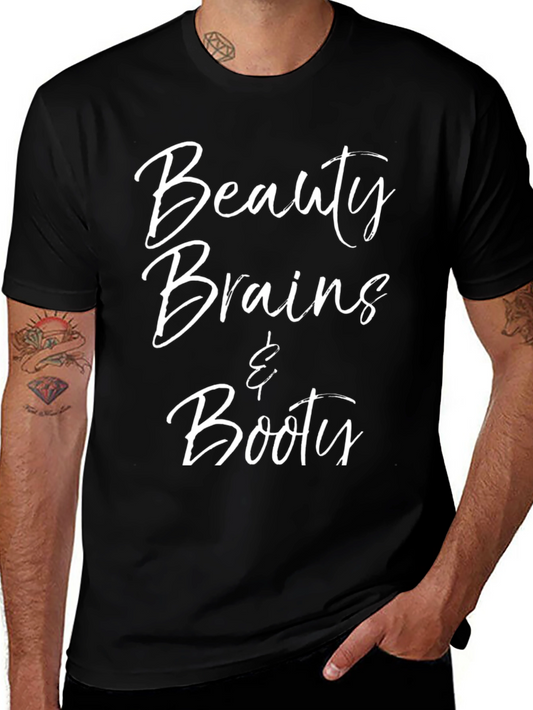 Beauty Brains & Booty Graphic Tee - Unisex Crew Neck T-Shirt