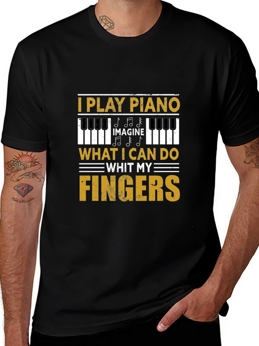 I Play Piano What I Can Do With My Fingers Black Tee