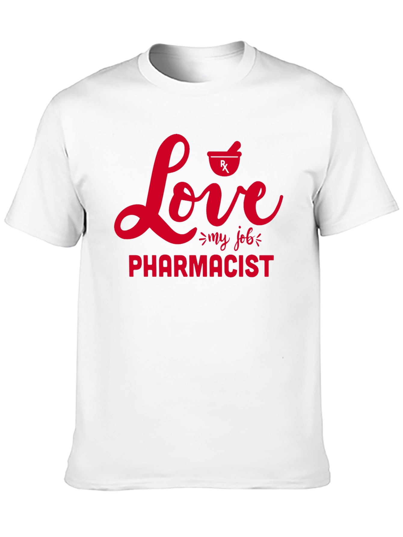 Love My Job Pharmacist T-Shirt