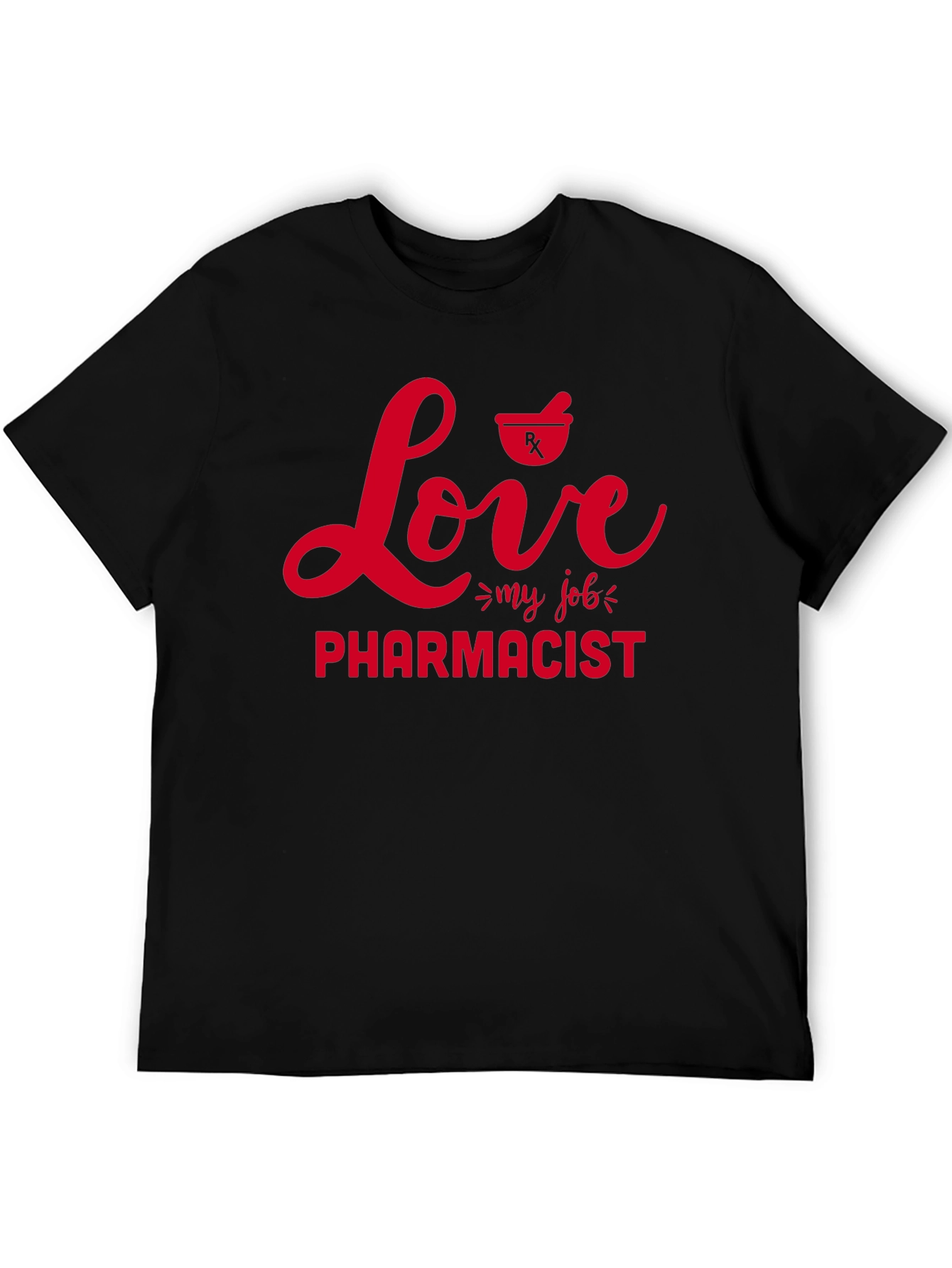 Love My Job Pharmacist T-Shirt