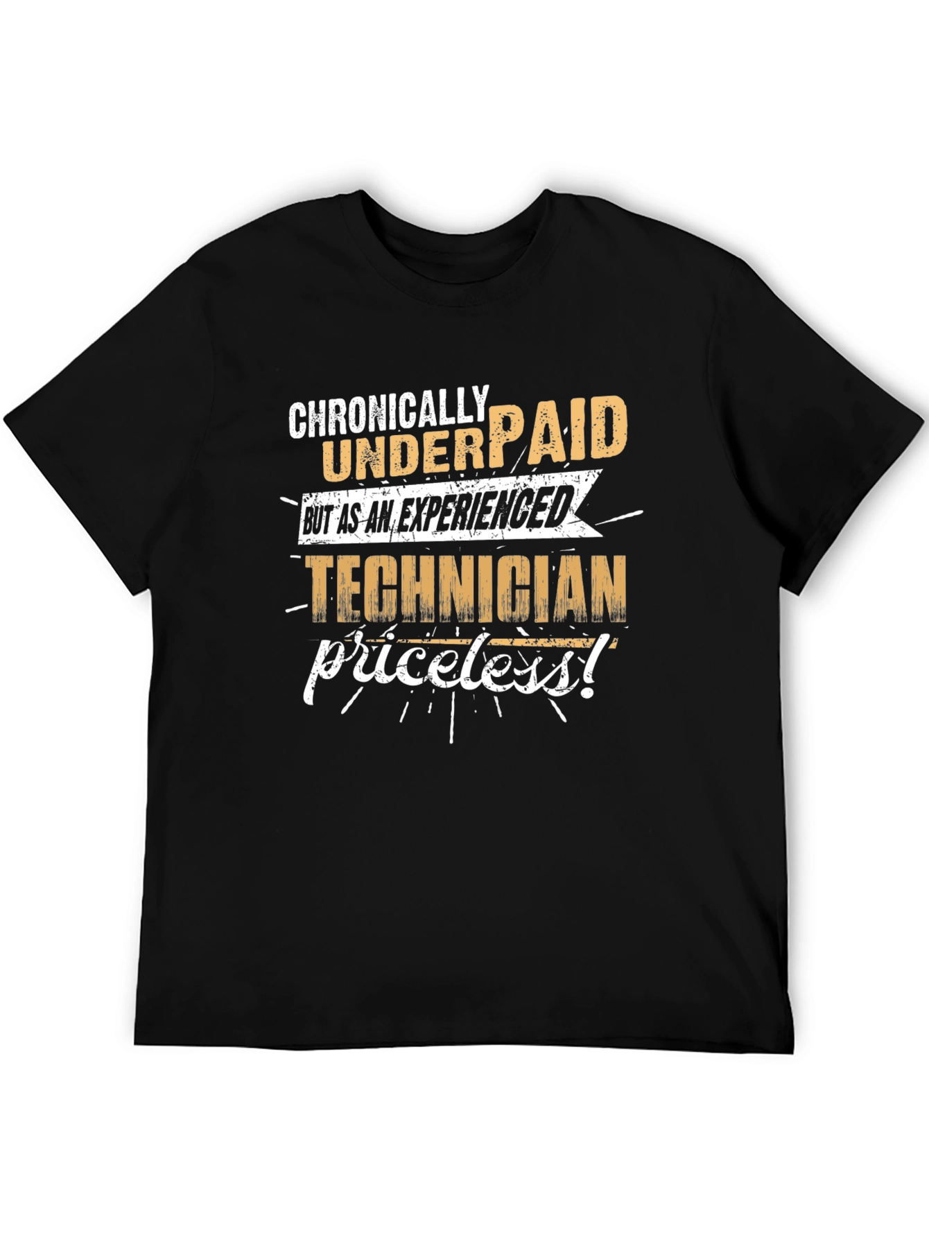 Chronically Underpaid Technician Graphic T-Shirt