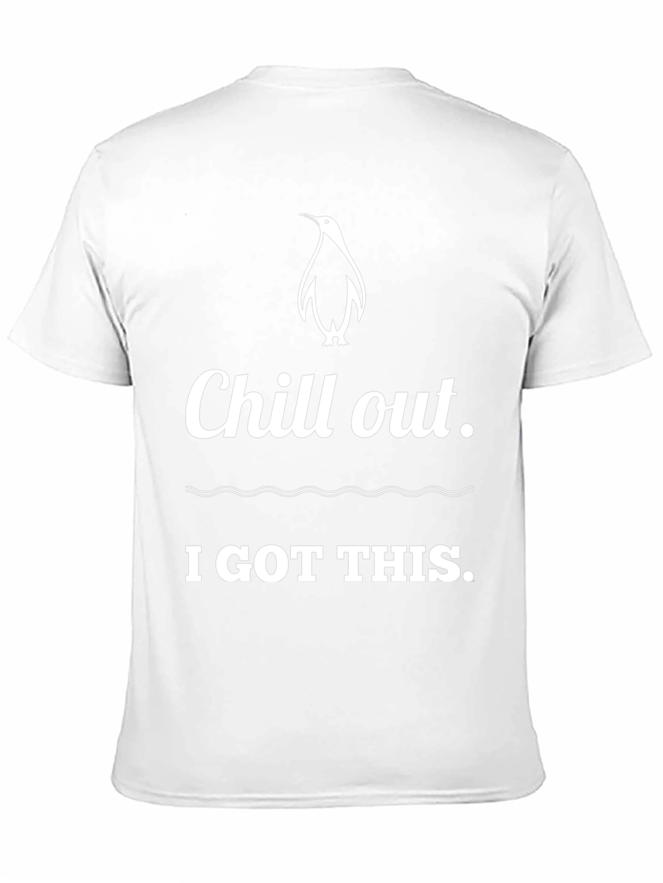 Chill Out Penguin T-Shirt: I Got This!