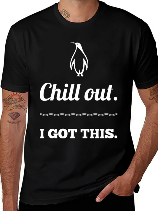 Chill Out Penguin T-Shirt: I Got This!
