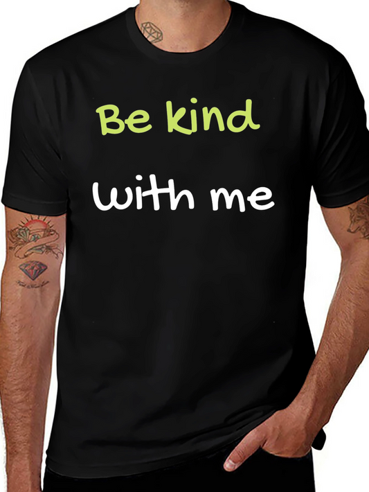 Be Kind With Me Graphic Tee - Casual Style