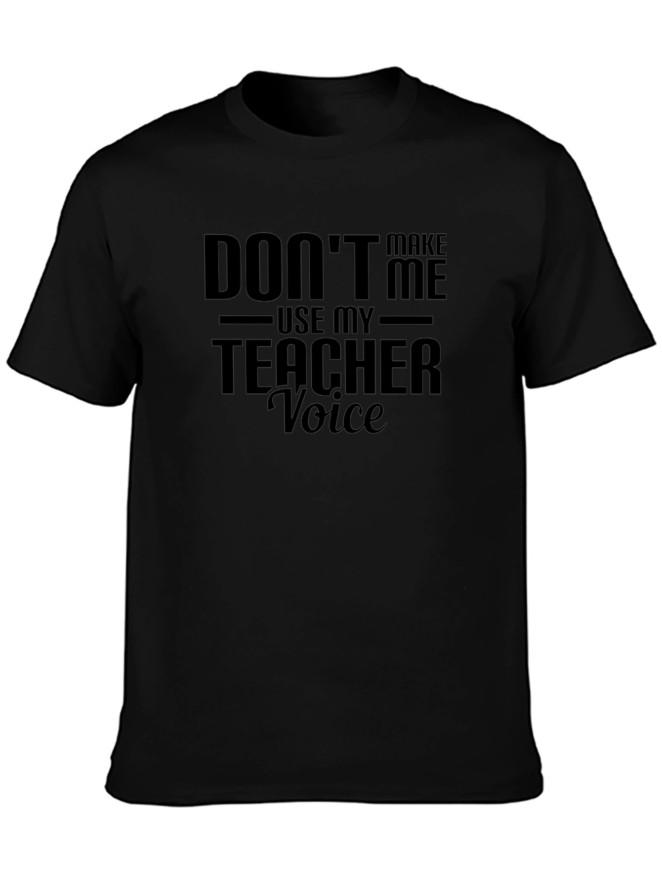 Teacher Voice Funny Black Graphic Tee