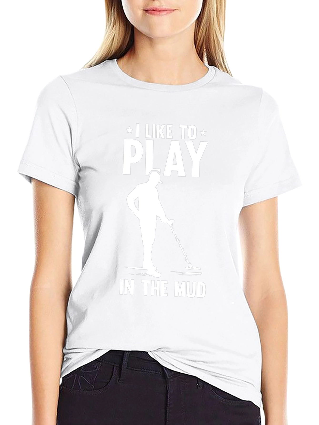 I Like to Play in the Mud T-Shirt