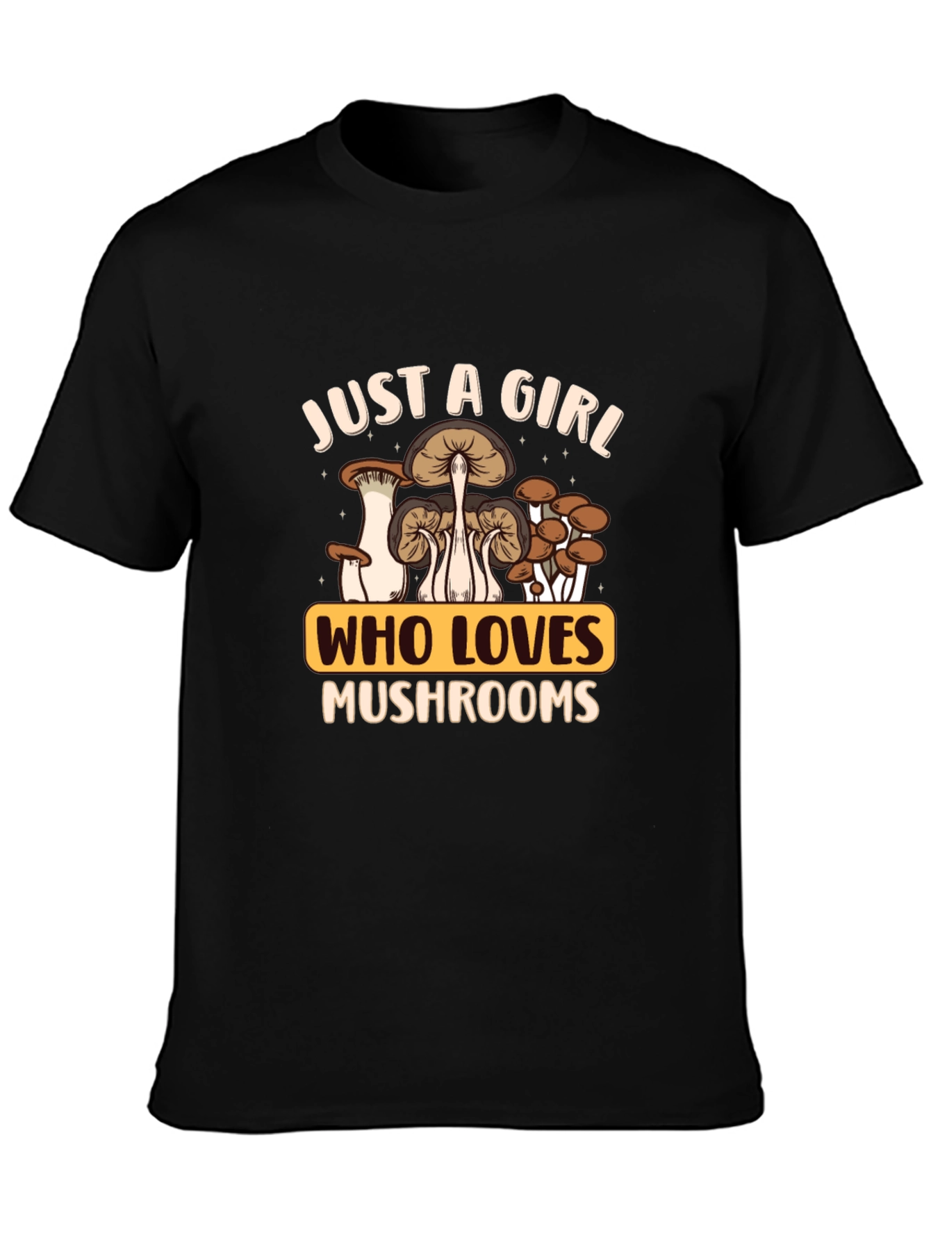 Just A Girl Who Loves Mushrooms Black T-Shirt