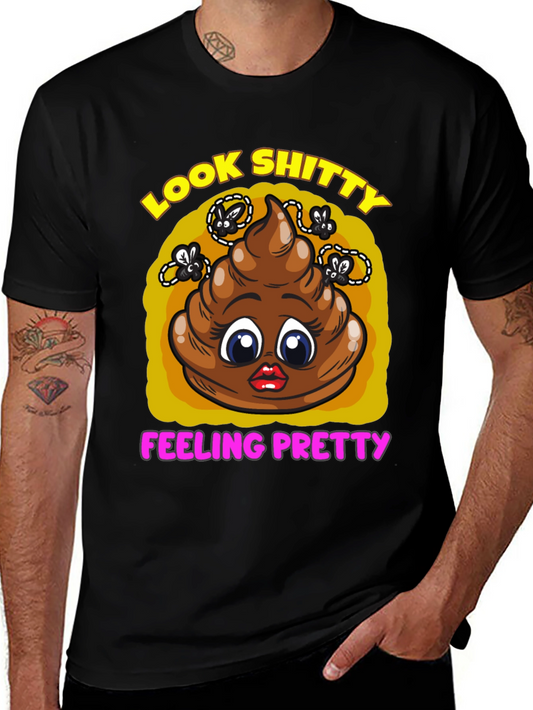Funny Look Shitty Feeling Pretty Graphic Tee