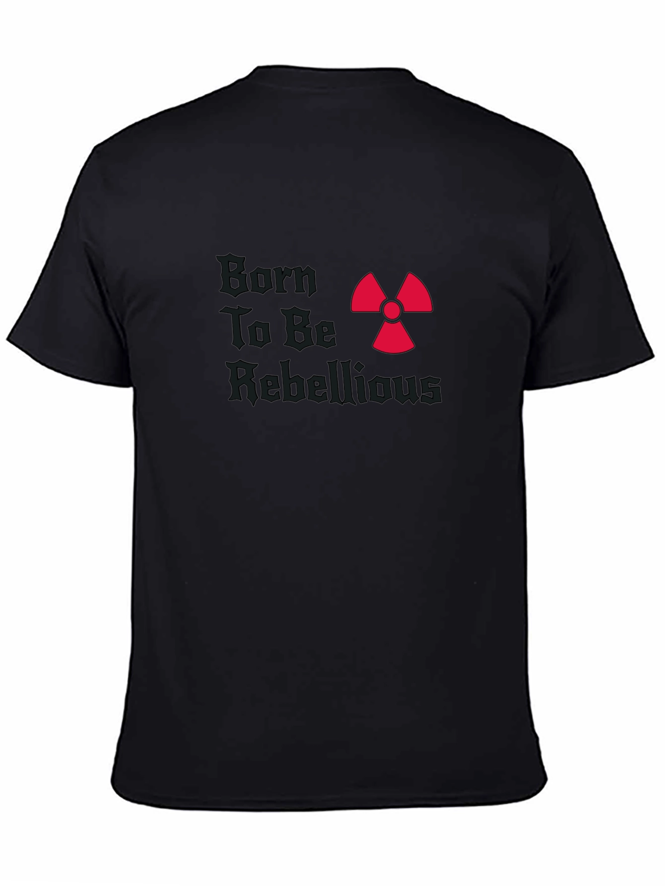 Born To Be Rebellious T-Shirt Graphic Tee