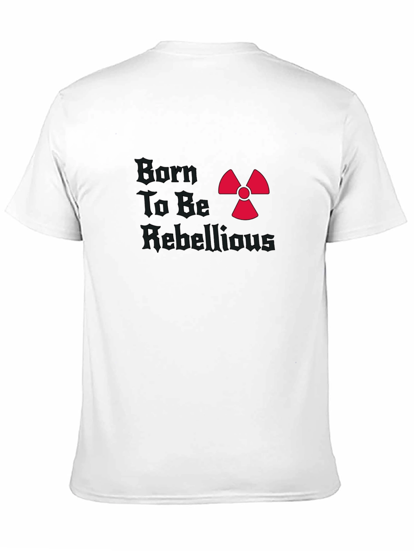 Born To Be Rebellious T-Shirt Graphic Tee